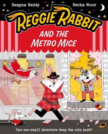 Reggie Rabbit and the Metro Mice - Swapna Reddy [KSIĄŻKA]