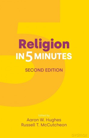 Religion in Five Minutes: Second Edition (Religion in 5 Minutes) - Aaron W Hughes [KSIĄŻKA]
