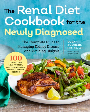 Renal Diet Cookbook for the Newly Diagnosed: The Complete Guide to Managing Kidney Disease and Avoiding Dialysis - Jay Wish [KSIĄŻKA]