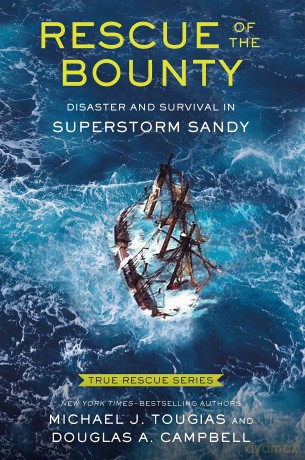 Rescue of the Bounty (Young Readers Edition): Disaster and Survival in Superstorm Sandy (True Rescue Series) - Michael J. Tougias [KSIĄŻKA]