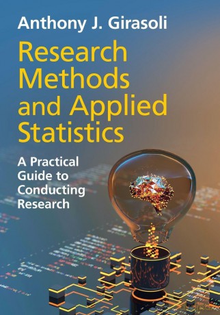 Research Methods and Applied Statistics: A Practical Guide to Conducting Research - Anthony J. Girasoli [KSIĄŻKA]