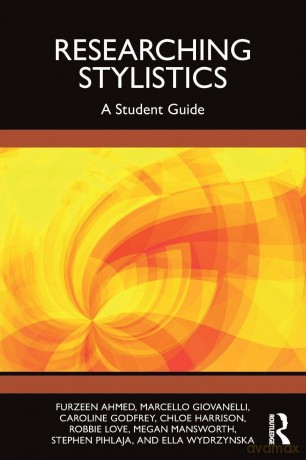Researching Stylistics: A Student Guide - Furzeen Ahmed [KSIĄŻKA]