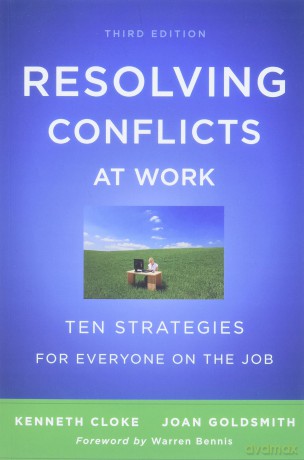Resolving Conflicts at Work: Ten Strategies for Everyone on the Job - Kenneth Cloke [KSIĄŻKA]