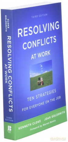 Resolving Conflicts at Work: Ten Strategies for Everyone on the Job - Kenneth Cloke [KSIĄŻKA]