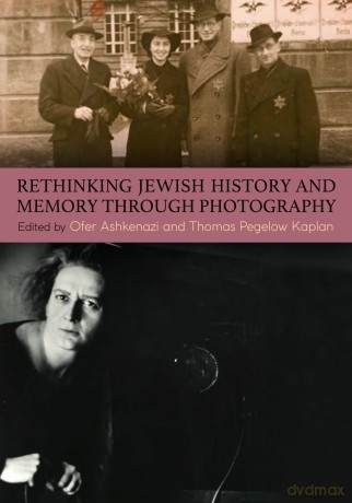 Rethinking Jewish History and Memory Through Photography (SUNY series in Contemporary Jewish Literature and Culture) - Ofer Ashkenazi [KSIĄŻKA]