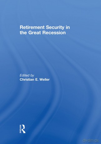 Retirement Security in the Great Recession - Christian Weller [KSIĄŻKA]
