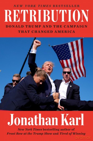 Retribution Donald Trump and the Campaign that Changed America - Jonathan Karl [KSIĄŻKA]