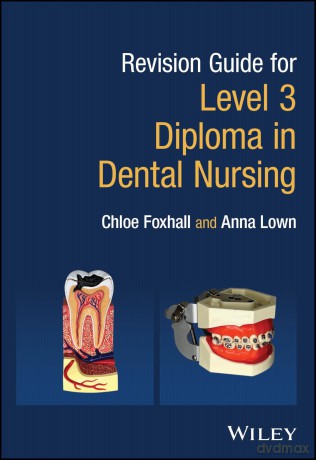 Revision Guide for Level 3 Diploma in Dental Nursing - Chloe Foxhall [KSIĄŻKA]