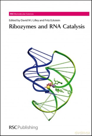 Ribozymes and RNA Catalysis: Volume 10 (RSC Biomolecular Sciences) - David M J Lilley [KSIĄŻKA]