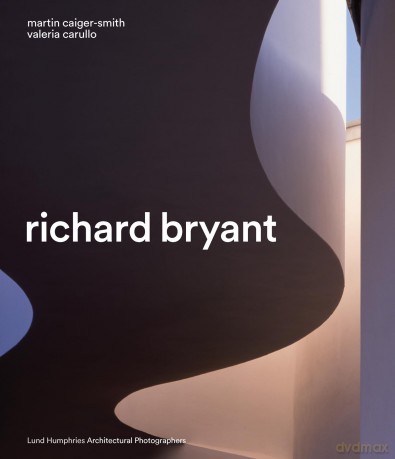 Richard Bryant (Architectural Photographers) - Martin Caiger-Smith [KSIĄŻKA]
