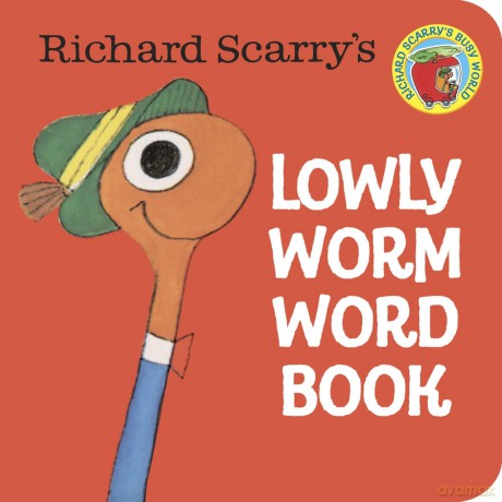 Richard Scarry's Lowly Worm Word Book (A Chunky Book) - Richard Scarry [KSIĄŻKA]