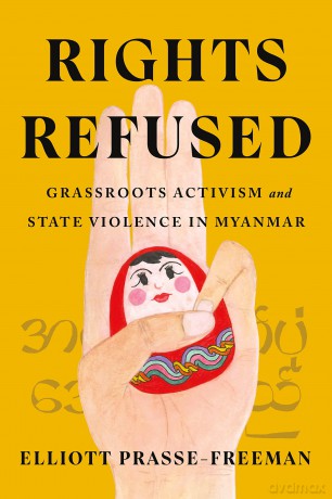 Rights Refused: Grassroots Activism and State Violence in Myanmar (Stanford Studies in Human Rights) - Elliott Prasse-Freeman [KSIĄŻKA]