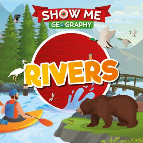 Rivers (Show Me Geography) - Emilie Dufresne [KSIĄŻKA]
