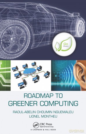 Roadmap to Greener Computing - Raoul-Abelin Choumin Nguemaleu [KSIĄŻKA]