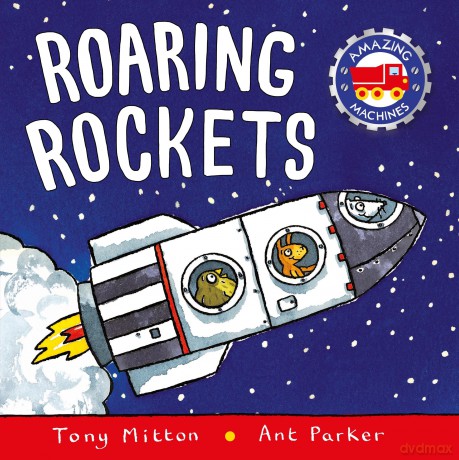 Roaring Rockets (Amazing Machines) - Ant Parker [KSIĄŻKA]