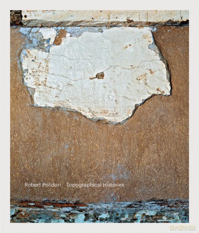 Robert Polidori: Topographical Histories - Robert Polidori [KSIĄŻKA]