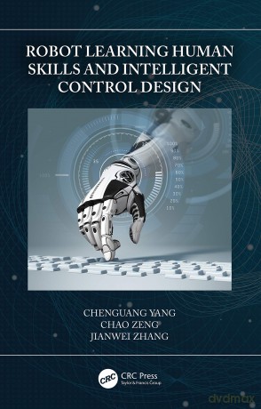 Robot Learning Human Skills and Intelligent Control Design - Chenguang Yang [KSIĄŻKA]