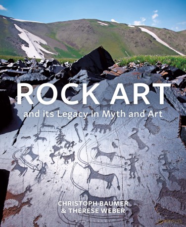 Rock Art and its Legacy in Myth and Art: Petroglyphs from Eurasia, Arabia and Northern Africa - Christoph Baumer [KSIĄŻKA]