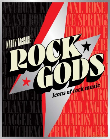 Rock Gods: The greatest showmen and most influential songwriters of the rock era - Kathy McCabe [KSIĄŻKA]