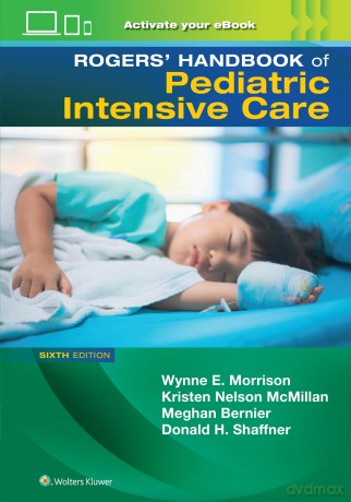 Rogers' Manual of Pediatric Intensive Care - Wynne Morrison Md Mbe [KSIĄŻKA]