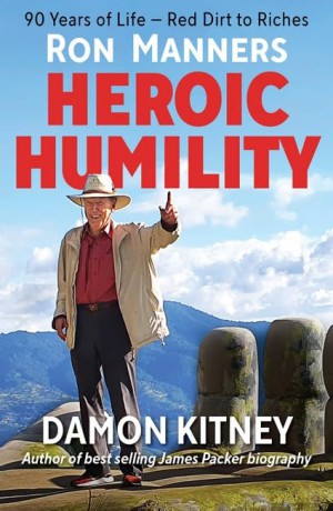 Ron Manners Heroic Humility: 90 Years of Life - Red Dirt to Riches - Damon Kitney [KSIĄŻKA]