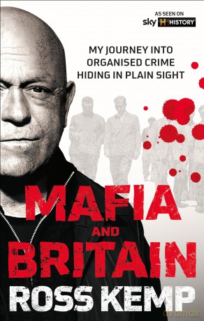 Ross Kemp: Mafia and Britain: My journey into organised crime hiding in plain sight - Ross Kemp [KSIĄŻKA]