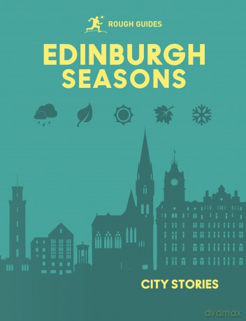 Rough Guides City Stories: Edinburgh Seasons - Rough Guides [KSIĄŻKA]
