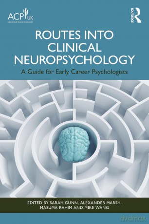 Routes into Clinical Neuropsychology: A Guide for Early Career Psychologists - Sarah Gunn [KSIĄŻKA]