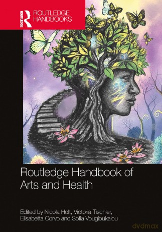 Routledge Handbook of Arts and Health - Nicola Holt [KSIĄŻKA]