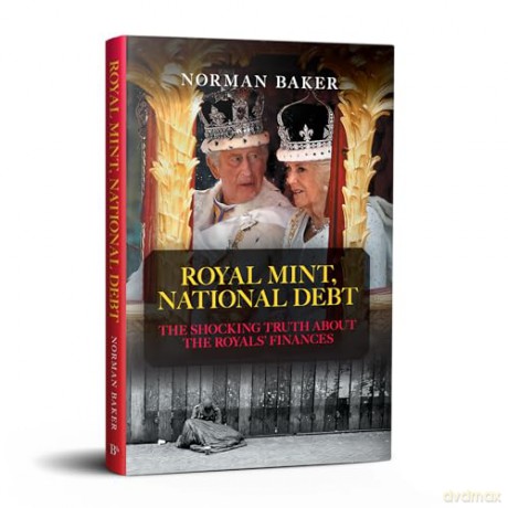 Royal Mint, National Debt: The shocking truth about the royals' finances - Norman Baker [KSIĄŻKA]