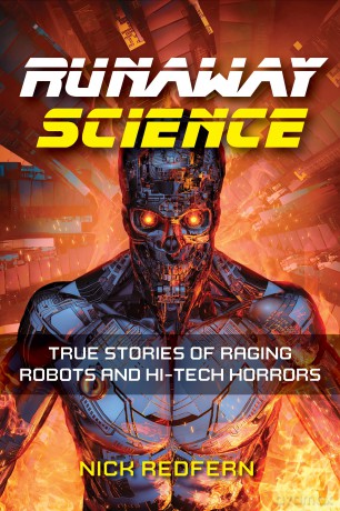 Runaway Science: True Stories of Raging Robots and Hi-Tech Horrors (The Real Unexplained! Collection) - Nick Redfern [KSIĄŻKA]