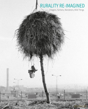Rurality Re-imagined: Villagers, Farmers, Wanderers and Wild Things - Ben Stringer [KSIĄŻKA]
