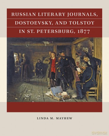 Russian Literary Journals, Dostoevsky, and Tolstoy in St. Petersburg, 1877 (Reacting to the Past) - Linda M. Mayhew [KSIĄŻKA]