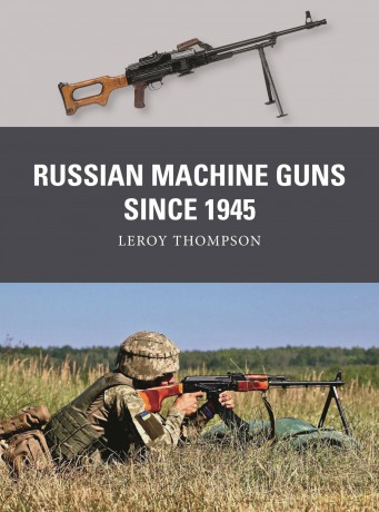 Russian Machine Guns since 1945: 89 (Weapon) - Leroy Thompson [KSIĄŻKA]