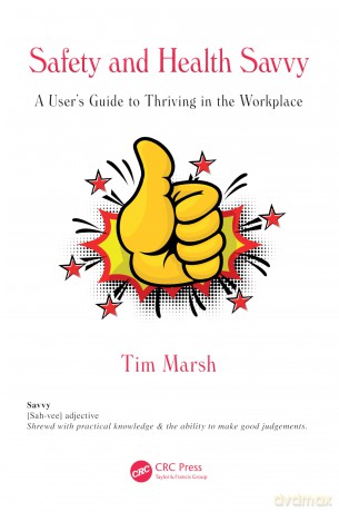 Safety and Health Savvy: A User's Guide to Thriving in the Workplace - Tim Marsh [KSIĄŻKA]