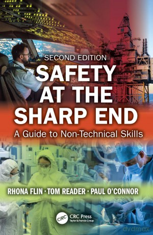Safety at the Sharp End: A Guide to Non-Technical Skills - Rhona Flin [KSIĄŻKA]