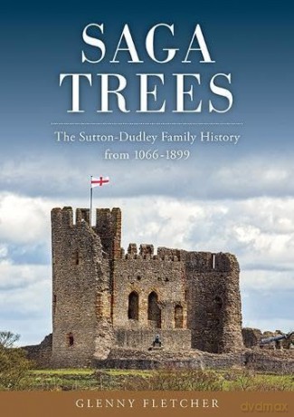 Saga Trees: The Sutton-Dudley Family History from 1066-1899 - Glenny Fletcher [KSIĄŻKA]