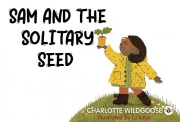 Sam and the Solitary Seed - Charlotte Wildgoose [KSIĄŻKA]