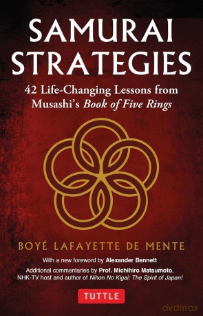 Samurai Strategies 42 Life-Changing Lessons from Musashi's Book of Five Rings - Boye Lafayette De Mente [KSIĄŻKA]