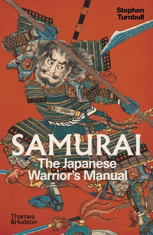 Samurai: The Japanese Warrior's (Unofficial) Manual - Stephen Turnbull [KSIĄŻKA]