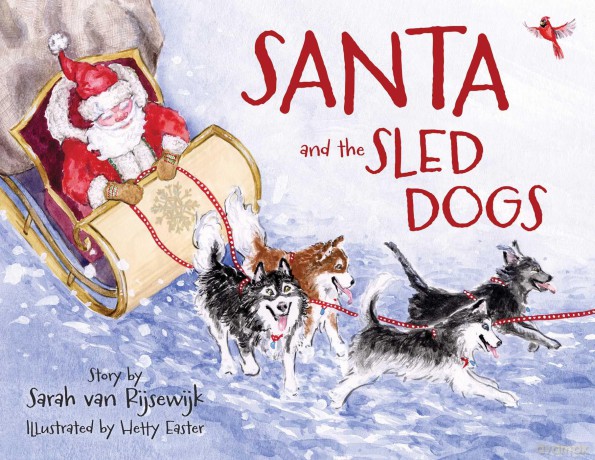 Santa and the Sled Dogs - Sarah Van Rijsewijk [KSIĄŻKA]