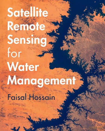 Satellite Remote Sensing for Water Management - Faisal Hossain [KSIĄŻKA]
