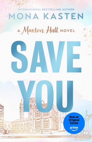 Save You (Maxton Hall) - Mona Kasten [KSIĄŻKA]