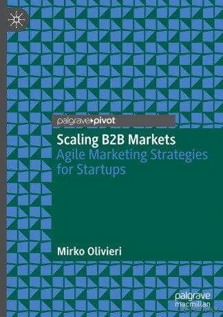 Scaling B2B Markets: Agile Marketing Strategies for Startups - Mirko Olivieri [KSIĄŻKA]