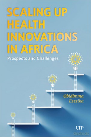 Scaling Up Health Innovations in Africa: Prospects and Challenges - Obidimma Ezezika [KSIĄŻKA]
