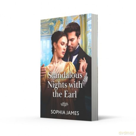 Scandalous Nights With The Earl: A new spicy Regency romance perfect for fans of high society in 2025! - Sophia James [KSIĄŻKA]