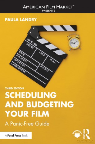 Scheduling and Budgeting Your Film: A Panic-Free Guide (American Film Market Presents) - Paula Landry [KSIĄŻKA]