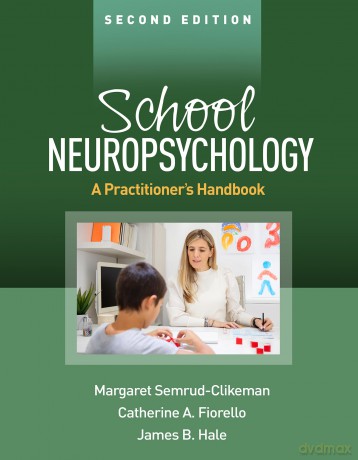 School Neuropsychology, Second Edition: A Practitioner's Handbook - Margaret Semrud-Clikeman [KSIĄŻKA]