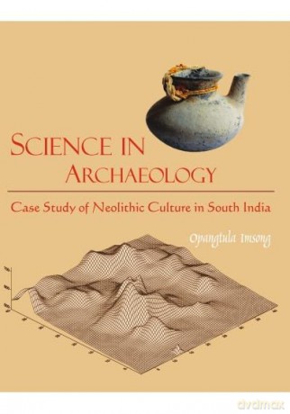 Science in Archaeology: Case Study of Neolithic Culture in South India - Opangtula Imsong [KSIĄŻKA]
