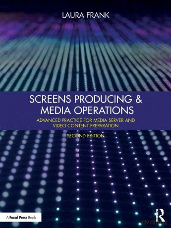 Screens Producing and Media Operations: Advanced Practice for Media Server and Video Content Preparation - Laura Frank [KSIĄŻKA]